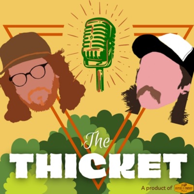 The Thicket with Mike & Josh:Hippies & Cowboys Podcast
