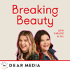 Breaking Beauty Podcast - Dear Media, Jill Dunn and Carlene Higgins
