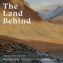 The Land Behind: Conversations on Photography, Perception and Place