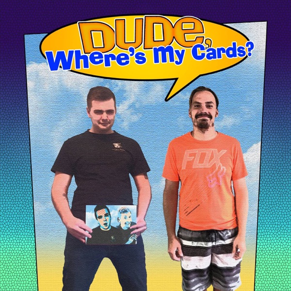 Dude, Where's My Cards? Artwork