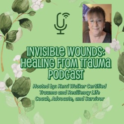 Invisible Wounds Healing from Trauma: Episode 37: Domestic Violence Awareness Month and Safety Planning!