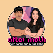 After Math - Sarah Sun and Ifaz Kabir