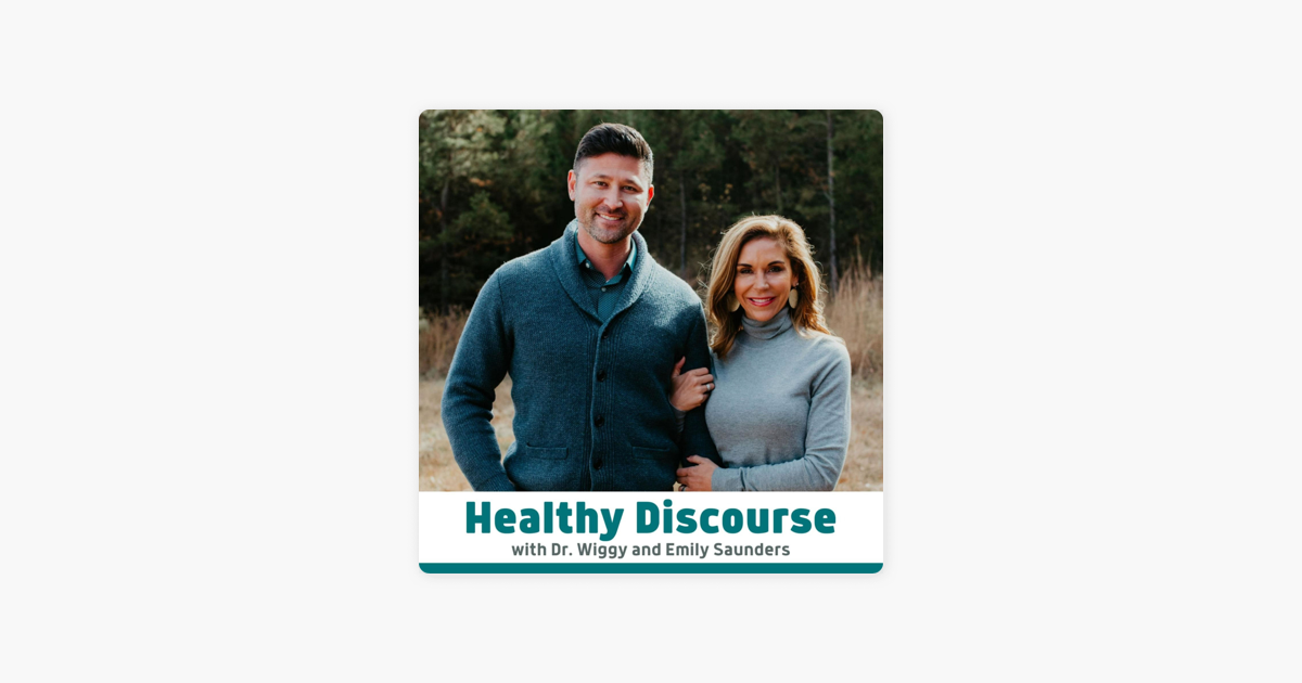 ‎Healthy Discourse with Dr. Wiggy and Emily Saunders on Apple Podcasts