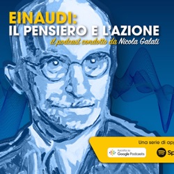 Einaudi: il pensiero e l’azione – “Il Liberale” con Giancristiano Desiderio