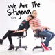 We Are The Stigma