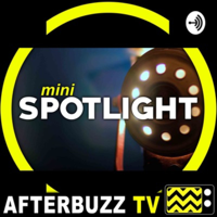 Mini Spotlights - AfterBuzz TV podcast