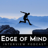 Edge of Mind Podcast - Edge of Mind