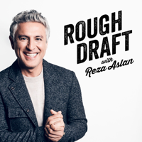 Rough Draft with Reza Aslan podcast