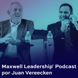 #273 | Finanzas Personales: Lo Que Nadie Te Enseñó | Maxwell Leadership Podcast￼