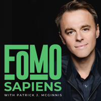 FOMO Sapiens with Patrick J. McGinnis podcast