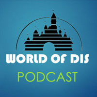 World of Dis Podcast - All Things, Disney and the Disney Parks! podcast