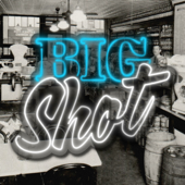 Big Shot - Big Shot