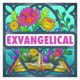 Exvangelical & Beyond is out TODAY.