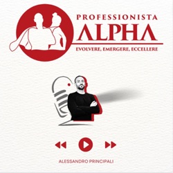 EP 11 - Professionista, hai in Mano Più Business di quel che Pensi