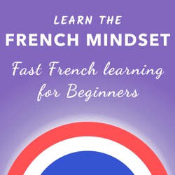 Learn the French Mindset