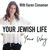 Your Jewish Life Your Way with Karen Cinnamon - Karen Cinnamon