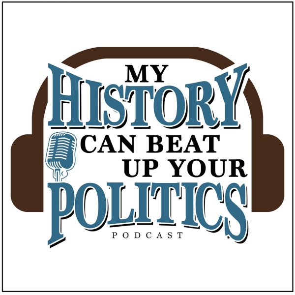 My History Can Beat Up Your Politics