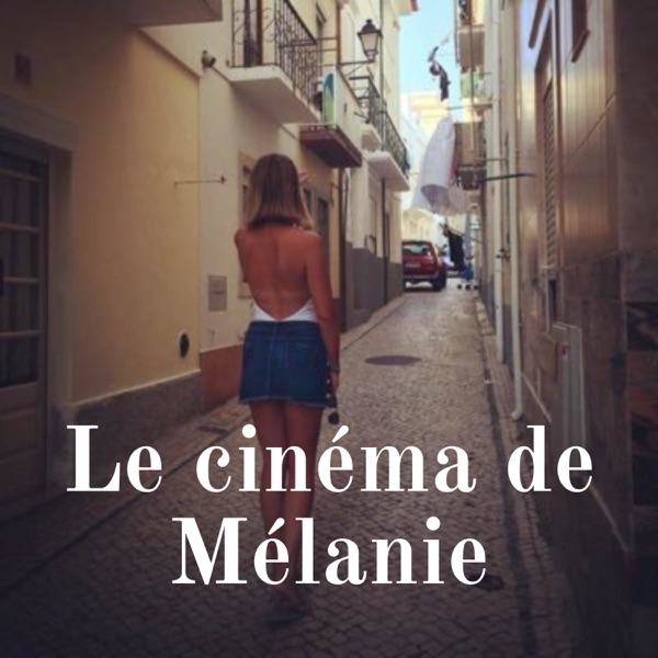 Le cinéma de Mélanie