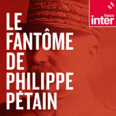 Le fantôme de Philippe Pétain - France Inter