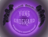 Yung Grognard: A Dungeons and Dragons Podcast - Dan Greig