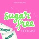 Sugar-Free Podcast
