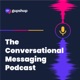 Conversational Messaging Podcast by Gupshup