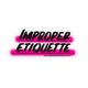 Improper Etiquette Podcast