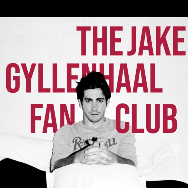The Jake Gyllenhaal Fan Club Artwork