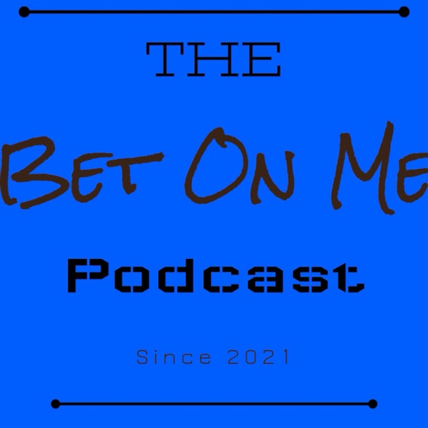 Artwork for The Bet on Me Podcast
