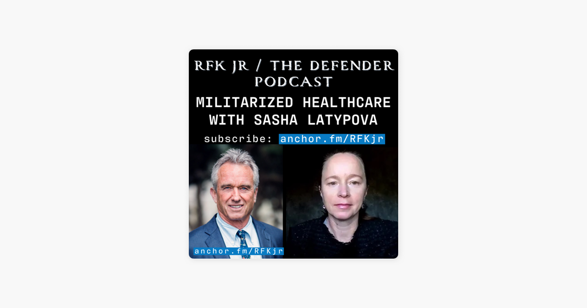 ‎RFK Jr Podcast: Militarized Healthcare With Sasha Latypova On Apple ...