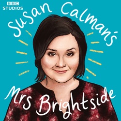 Welcome back to Susan Calman's Mrs Brightside, Series 2