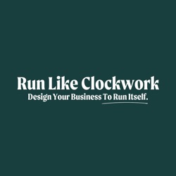 RUN LIKE CLOCKWORK: SMALL BUSINESS OPERATIONS