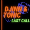 Djinn & Tonic - Last Call artwork