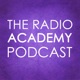 The Radio Academy Podcast