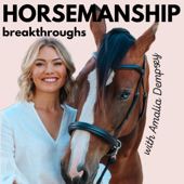 Horsemanship Breakthroughs Podcast - Amalia Dempsey