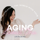 Navigating the World with Your Aging Loved One - willGather, Nicole Will