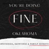 You‘re Doing Fine Oklahoma... artwork