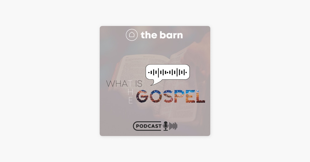 ‎the Barn Church Podcast: What Is The Gospel? W  Kara Mclean And Jared 