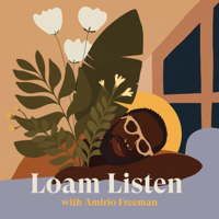 Loam Listen podcast