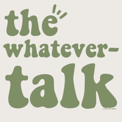 the whatever-talk 