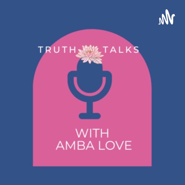 Truth Talks with Amba Love