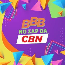 Resumo da semana do BBB no Zap da CBN #5