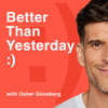 Osher Günsberg: Better Than Yesterday - Osher Günsberg