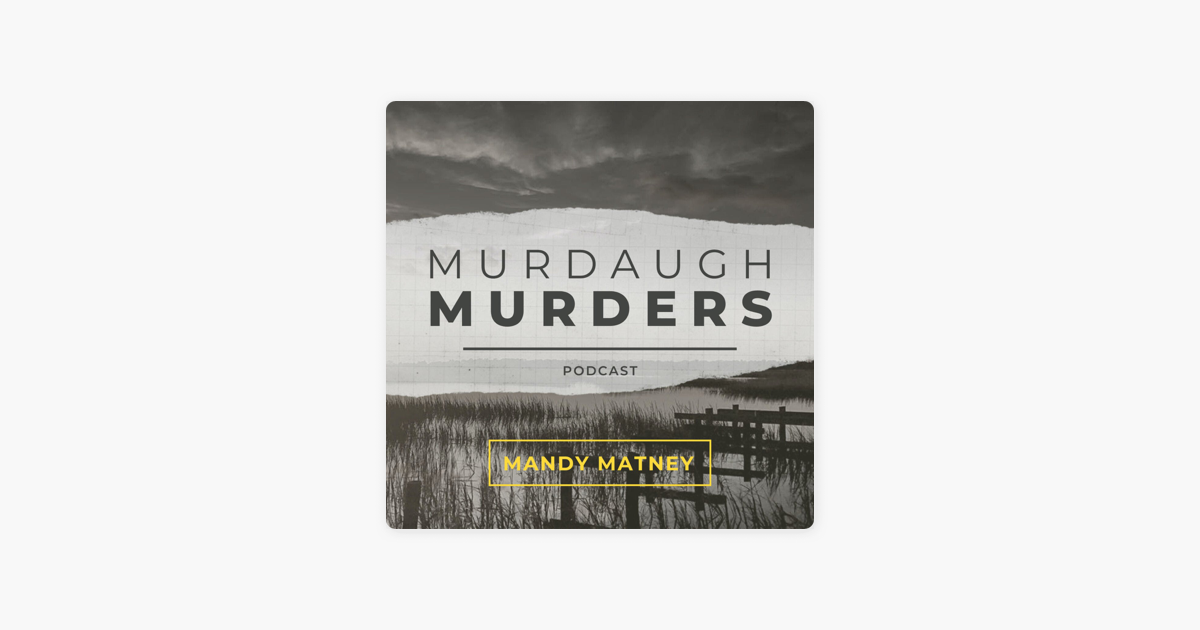 ‎Murdaugh Murders Podcast en Apple Podcasts