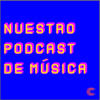 Nuestro podcast de música - Capital Sonoro