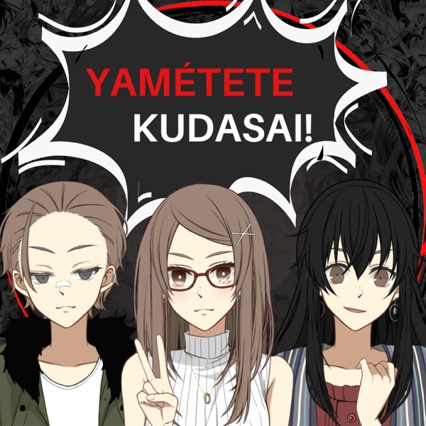 YaMétete Kudasai! Anime Podcast