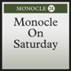Monocle 24: Monocle on Saturday