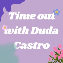 Time Out With Duda Castro (Trailer)