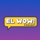 El Wow Podcast 