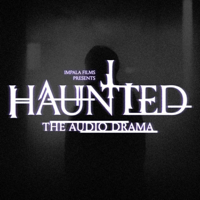 HAUNTED: The Audio Drama podcast